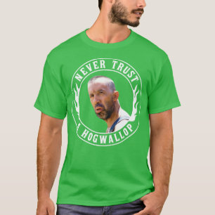 O Bruder, wo Kunst du niemals einem Hogwallop trau T-Shirt