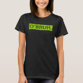 O' Bruh Meme Funny Sprichwort Brother Greeting St T-Shirt (Vorderseite)