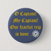 O Captain My Captain Button (Vorderseite)
