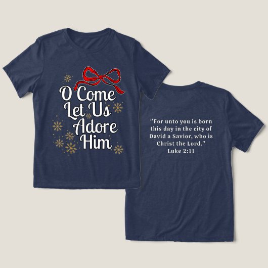 O Come Let Us Adore Him T-Shirt Tri-Blend Shirt (Design Vorderseite & Rückseite)