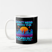 O Engineer Quotes Don't Mess With The Sound Guy Kaffeetasse (Links)
