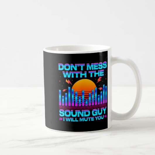 O Engineer Quotes Don't Mess With The Sound Guy Kaffeetasse (Rechts)