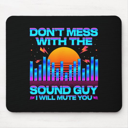 O Engineer Quotes Don't Mess With The Sound Guy  Mousepad (Vorne)