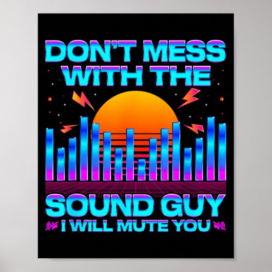 O Engineer Quotes Don't Mess With The Sound Guy Poster (Vorne)