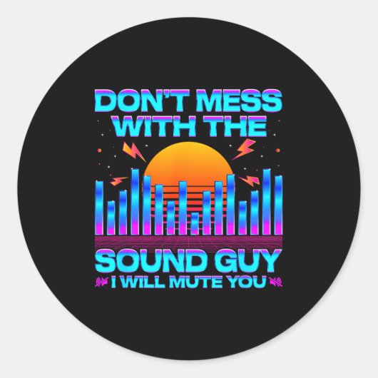 O Engineer Quotes Don't Mess With The Sound Guy Runder Aufkleber (Vorderseite)