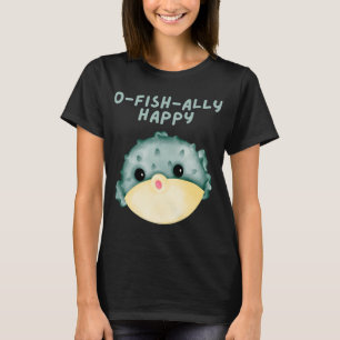 O-Fisch-ally Glücklich T-Shirt