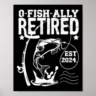 O-fisch-lich seit 2024 im Ruhestand Rentner-Angeln Poster