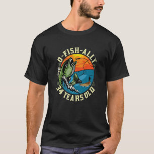 O-Fish-Ally 34 Jahre alt, 34. Geburtstag Angeln p T-Shirt