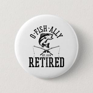 O-fish-ally im Ruhestand Lustiger Angler Fischer R Button