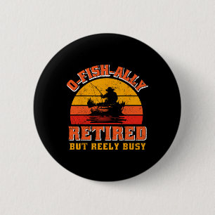 O-fish-ally im Ruhestand Lustiges Fischer-Shirt Re Button