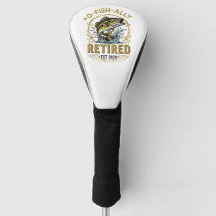 O Fish Ally Im Ruhestand Seit 2026 Fishing Rentner Golf Headcover