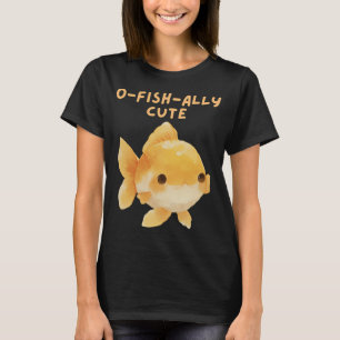 O-Fish-Ally Niedlich T-Shirt
