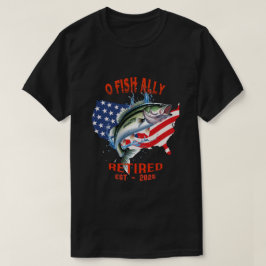 "O-FISH-ALLY Remüde:Proud, Free, and Fishing 2025 T-Shirt