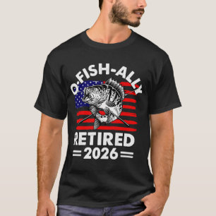 O-Fish-Ally Rentner 2026 Patriotischer Angelsport  T-Shirt