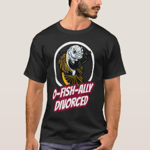 O Fish Ally Scheidungsparty Scheidung T-Shirt
