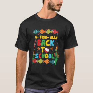 O-FISH-ally Zurück zur Schule Lustiger Fisch 1. Sc T-Shirt