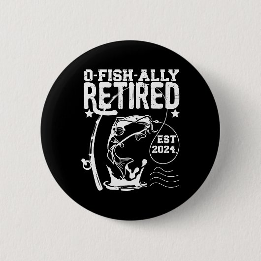 O-fish-ell Ruhestand seit Rentner-Angler-Geschenk  Button (Vorderseite)
