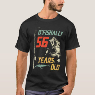 O fishally 56 Jahre alt glücklich Geburtstag für m T-Shirt