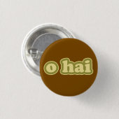O HAI Lolcat Speak Flair Pinback Button (Vorne & Hinten)