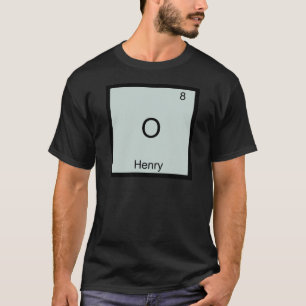 O - Henry Lustiges Chemie-Element-Symbol T-Shirt