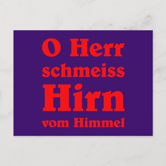 O Herr schmeiss Hirn vom Himmel Postkarte (Vorderseite)
