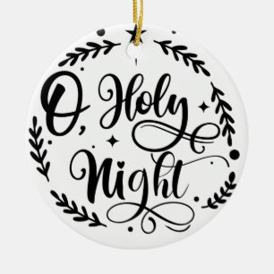 O, Holy Night Hand Lettering Script   B&W Keramik Ornament