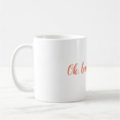 O.K., aber erste Kaffee-Tasse Kaffeetasse (Links)