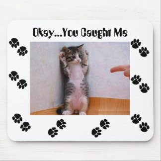 O.K.… fingen Sie mich Mousepad