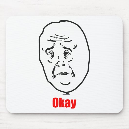 O.K. - Meme Mousepad (Vorne)