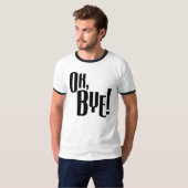O.K., Tschüss! T-Shirt (Vorne ganz)