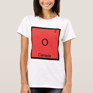 O - Kanada Chemie-Element-Symbol Lustig T-Shirt