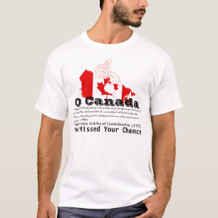 O Kanada, verfehlten Sie Ihre Möglichkeit T-Shirt