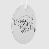 O Komm Lass uns zu seiner Acryl-Ornament Ornament (Vorderseite)