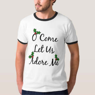 O kommen ließ uns mich verehren T - Shirt