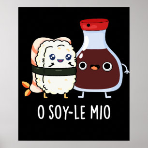 O soy-le-mio Funny Singing Soy Sauce Pun Dark BG Poster
