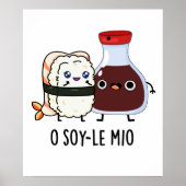 O soy-le-mio Funny Singing Soy Sauce Pun Poster (Vorne)