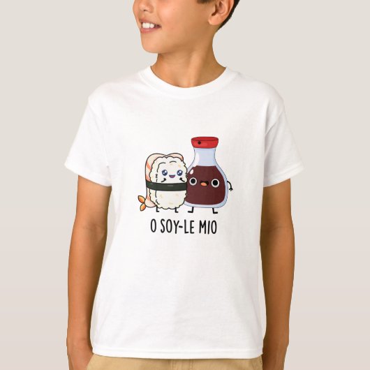 O soy-le-mio Funny Singing Soy Sauce Pun T-Shirt (Vorderseite)