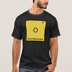 O - Symbol für die Chemie in Onomatopoeia T-Shirt