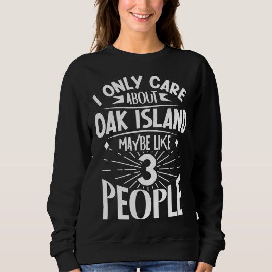 Oak Island Treasure Hunting Oak Island Mystery  9 Sweatshirt (Vorderseite)