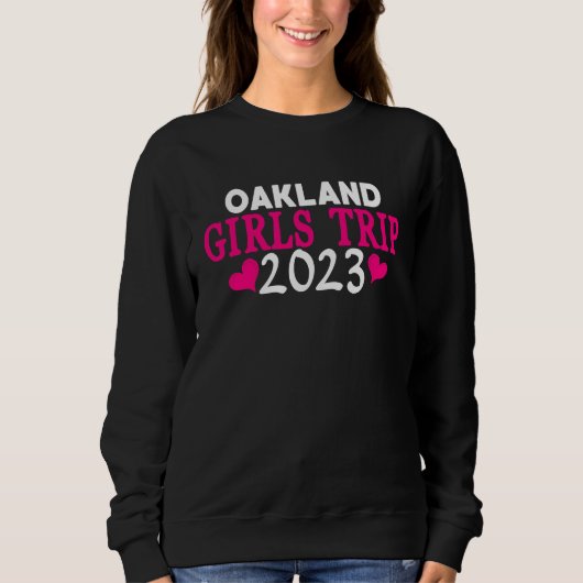 Oakland Mädchenreise 2023 Frauen Junggesellinnenab Sweatshirt (Vorderseite)