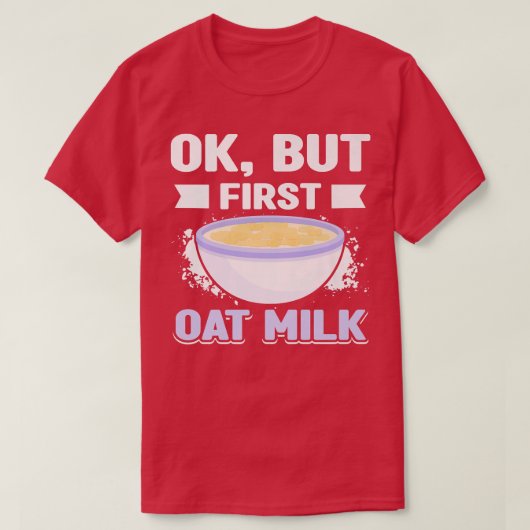 Oat Milk No Dairy Organic Plant Based Vegan Vegeta T-Shirt (Design vorne)