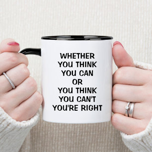 Ob du denkst, du kannst oder denkst, du kannst nic tasse