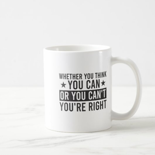 Ob du denkst, du kannst oder du kannst nicht, du h kaffeetasse (Rechts)
