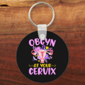Ob-gyn At Your Cervix Funny Gyno Doctors Gynecolog Schlüsselanhänger (Vorderseite)