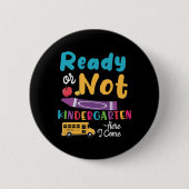 Ob Kindergarten oder nicht, ich komme hier Button (Vorderseite)