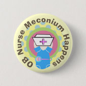 OB Krankenschwester-Geschenke "Meconium geschieht Button (Vorderseite)