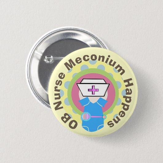 OB Krankenschwester-Geschenke "Meconium geschieht Button (Vorne & Hinten)
