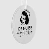OB NURSE - bei Ihrem Muttermund! Ornament (Vorderseite)