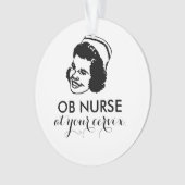 OB NURSE - bei Ihrem Muttermund! Ornament (Vorderseite)