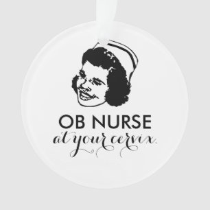 OB NURSE - bei Ihrem Muttermund! Ornament